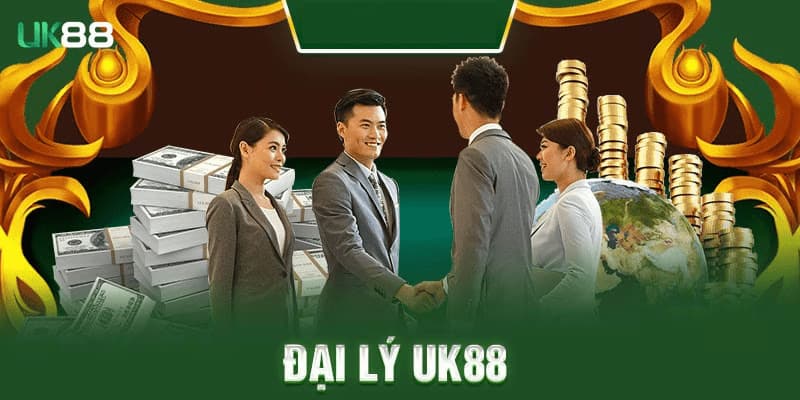 Đại lý Uk88 – Kiếm tiền cùng nhà cái