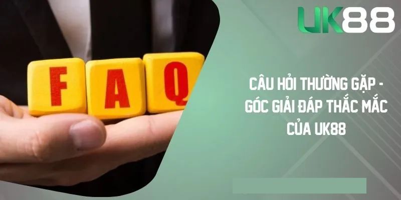 Tổng hợp câu trả lời về Uk88 chi tiết nhất